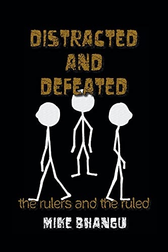 Distracted and Defeated: the rulers and the ruled