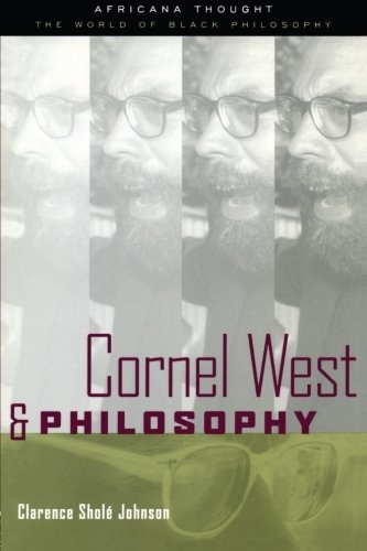 Cornel West and Philosophy (Africana Thought)