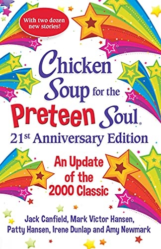 Chicken Soup for the Preteen Soul 21st Anniversary Edition: An Update of the 2000 Classic