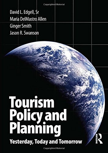 Tourism Policy and Planning: Yesterday, Today and Tomorrow