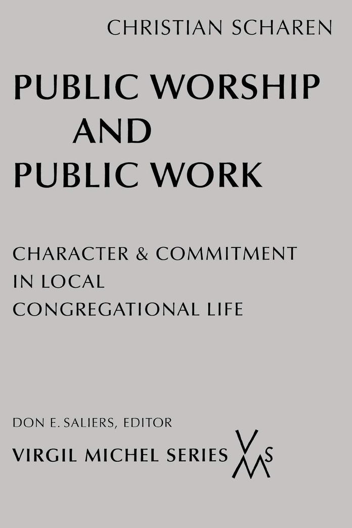 Public Worship and Public Work: Character and Commitment in Local Congregational Life (Virgil Michel)