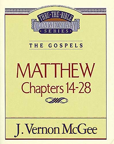 Thru the Bible Commentary, Volume 35: Matthew Chapters 14-28