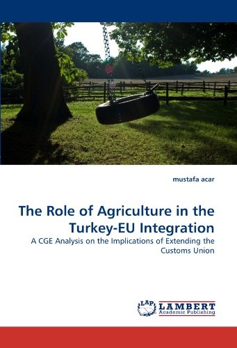The Role of Agriculture in the Turkey-EU Integration: A CGE Analysis on the Implications of Extending the Customs Union