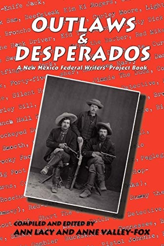 Outlaws & Desperados: A New Mexico Federal Writers' Project Book