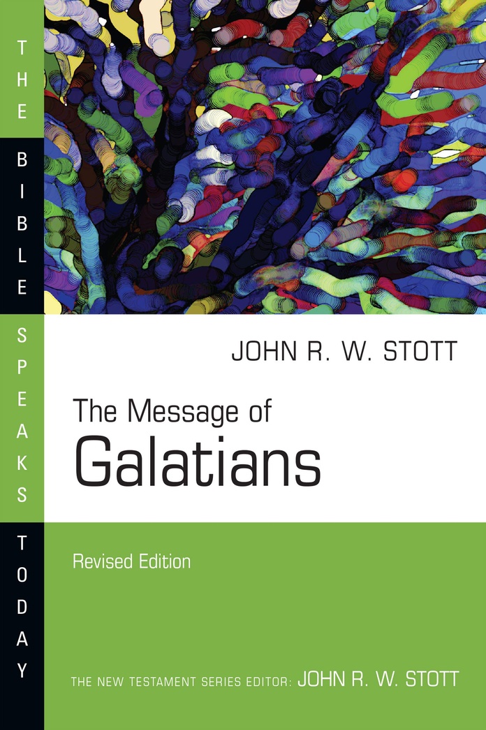 The Message of Galatians (The Bible Speaks Today Series)
