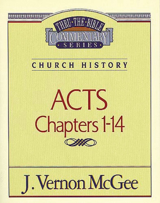 Acts, Chapters 1-14 (Thru the Bible)