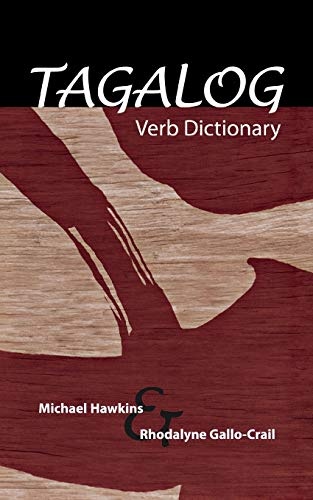 Tagalog Verb Dictionary - Michael C. Hawkins, Rhodalyne Gallo-crail