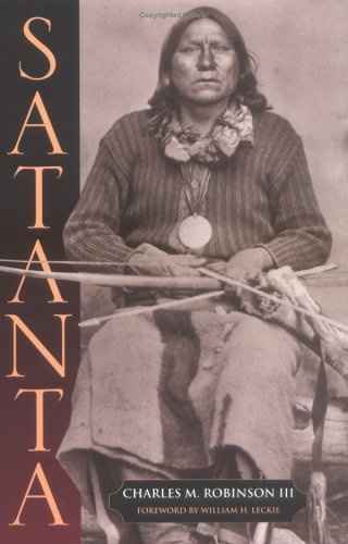 Satanta: The Life and Death of a War Chief