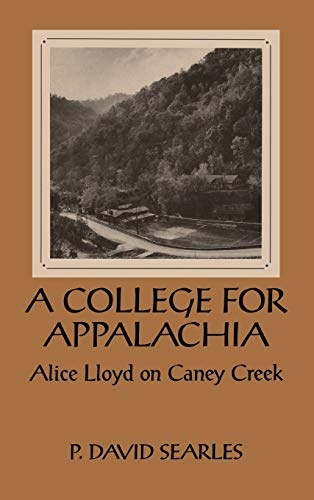 A College For Appalachia: Alice Lloyd on Caney Creek