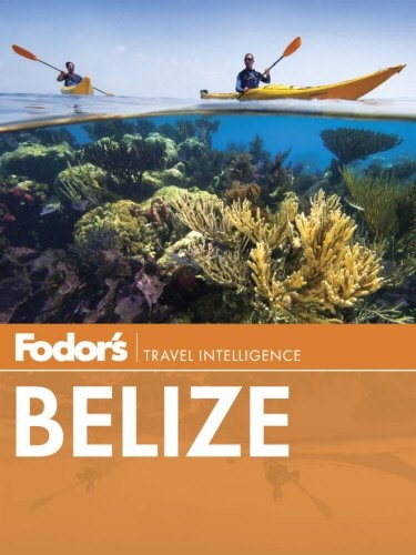Fodor's Belize: with a Side Trip to Guatemala (Travel Guide)