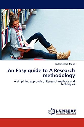 An Easy guide to A Research methodology: A simplified approach of Research methods and Techniques
