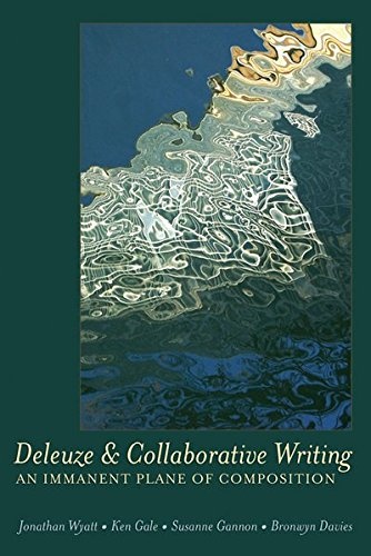 Deleuze and Collaborative Writing: An Immanent Plane of Composition (Complicated Conversation)