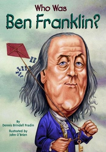 Who Was Ben Franklin? (Turtleback School & Library Binding Edition)
