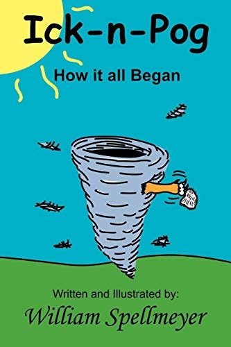 Ick-n-Pog: How it all Began Book 1