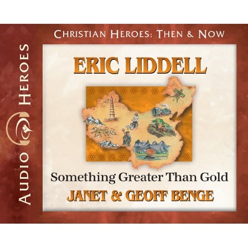 Eric Liddell Audiobook: Something Greater Than Gold (Christian Heroes: Then & Now) Audio CD - Audiobook, CD