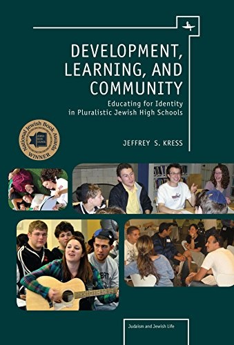 Development, Learning, and Community: Educating for Identity in Pluralistic Jewish High Schools (Judaism and Jewish Life)