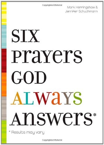 Six Prayers God Always Answers