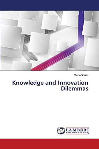 Knowledge and Innovation Dilemmas