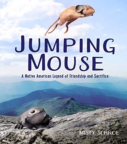 Jumping Mouse: A Native American Legend of Friendship and Sacrifice