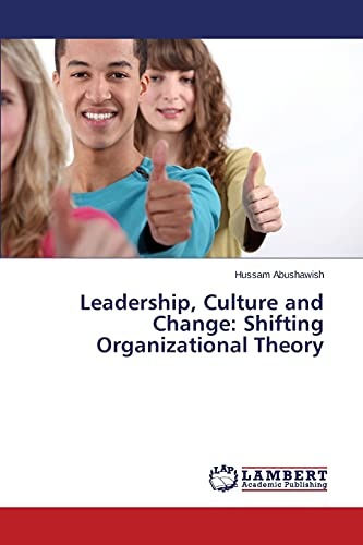 Leadership, Culture and Change: Shifting Organizational Theory