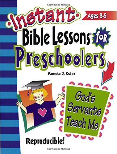 Instant Bible Lessons for Preschoolers -- God's Servants Teach Me