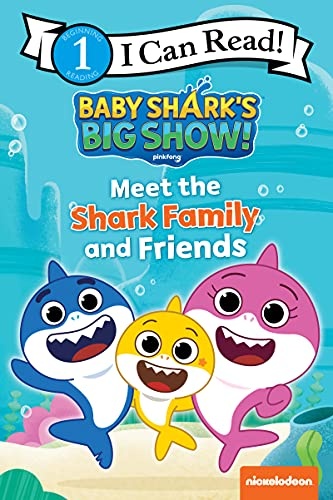 Baby Sharkâs Big Show!: Meet the Shark Family and Friends (I Can Read Level 1)