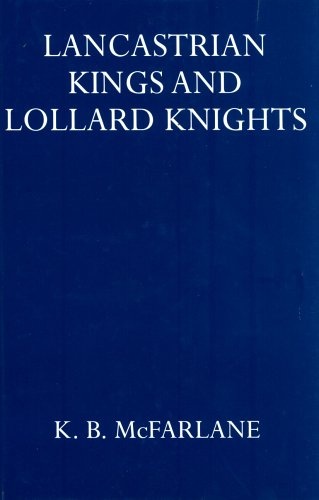 Lancastrian Kings and Lollard Knights (Oxford University Press Academic Monograph Reprints)