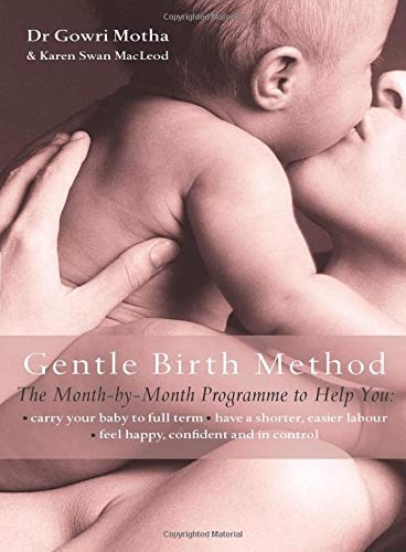 The Gentle Birth Method : The Month-By-Month Jeyarani Way Programme