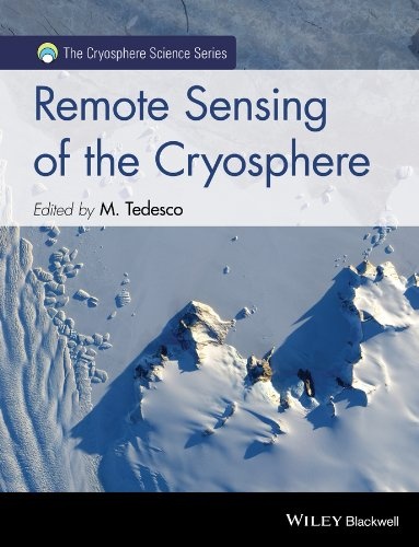 Remote Sensing of the Cryosphere (The Cryosphere Science Series)