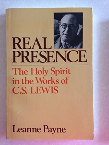 Real Presence: The Holy Spirit in the Works of C. S. Lewis