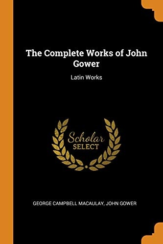 The Complete Works of John Gower: Latin Works