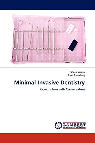 Minimal Invasive Dentistry: Constriction with Conservation