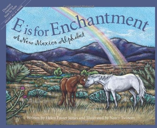 E is for Enchantment: A New Mexico Alphabet (Discover America State by State)