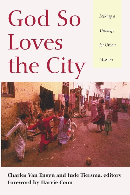 God So Loves the City: Seeking a Theology for Urban Mission