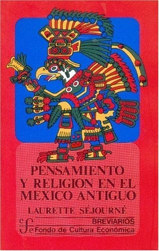 Pensamiento y religiÃ³n en el MÃ©xico antiguo (Breviarios del Fondo de Cultura Economica) (Spanish Edition)