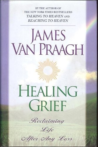 Healing Grief: Reclaiming Life After Any Loss