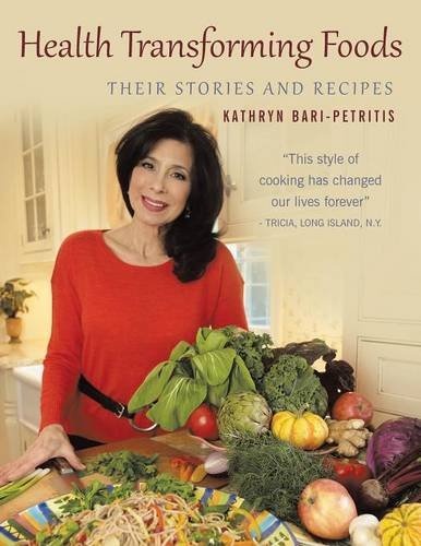 Health Transforming Foods: Their Stories and Recipes