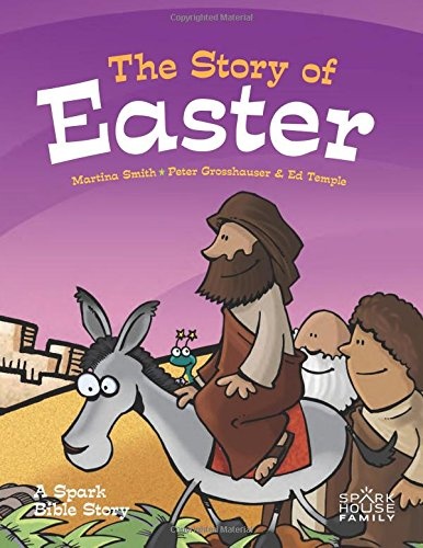 The Story of Easter: A Spark Bible Story (Spark Bible Stories)