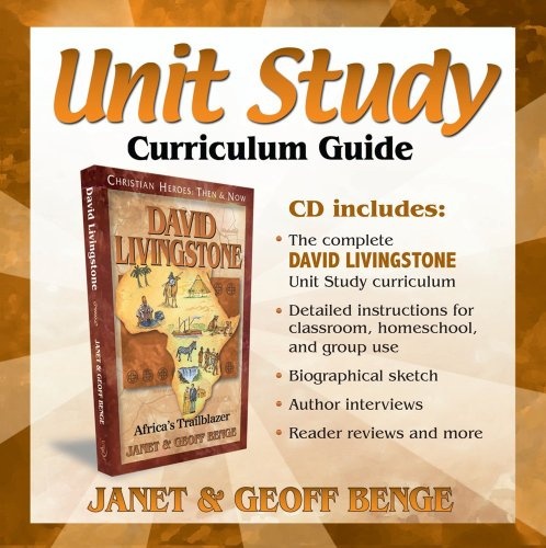David Livingstone: Unit Study Curriculum Guide (Christian Heroes: Then & Now)