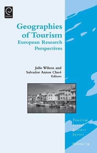 Geographies of Tourism: European Research Perspectives (Tourism Social Science)