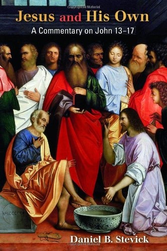 Jesus and His Own: A Commentary on John 13-17