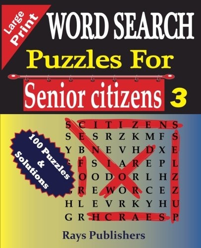 WORD SEARCH Puzzles for Senior Citizens 3 (Large Print) (WORD SEARCH Puzzles for Senior Citizens (Large Print)) (Volume 3)