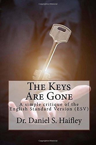 The Keys Are Gone: A simple critique of the English Standard Version (ESV)