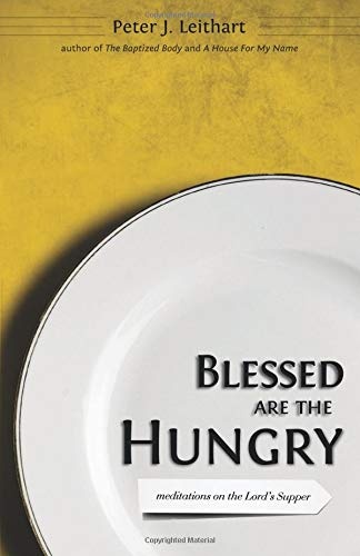 Blessed Are the Hungry: Meditations on the Lord's Supper: Meditations on the Lord's Supper
