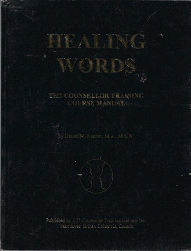 Healing Words: The Counsellor Training Course Manual