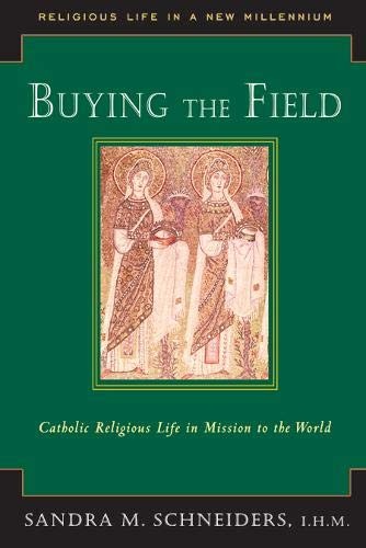 Buying the Field: Catholic Religious Life in Mission to the World (Religious Life in a New Millennium)