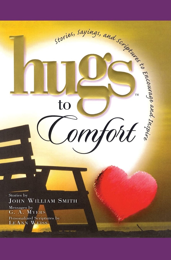 Hugs to Comfort: Stories, Sayings and Scriptures to Encourage and I (Hugs Series)