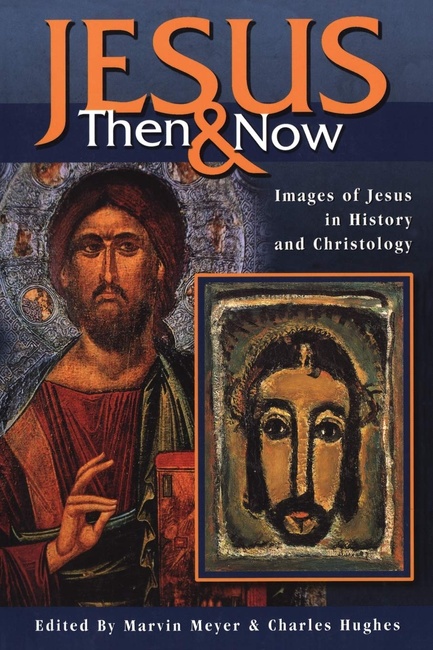Jesus Then and Now: Images of Jesus in History and Christology