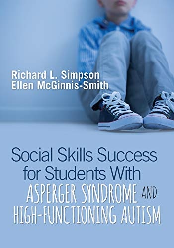 Social Skills Success for Students With Asperger Syndrome and High-Functioning Autism
