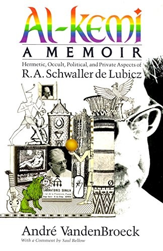Al-Kemi: Hermetic, Occult, Political and Private Aspects of R. A. Schwaller De Lubicz (Inner Traditions/Lindisfarne Press uroboros series)